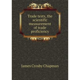 

Книга Trade tests, the scientific measurement of trade proficiency