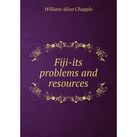 

Книга Fiji-its problems and resources