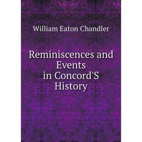 

Книга Reminiscences and Events in Concord'S History