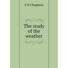 

Книга The study of the weather