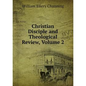 

Книга Christian Disciple and Theological Review, Volume 2