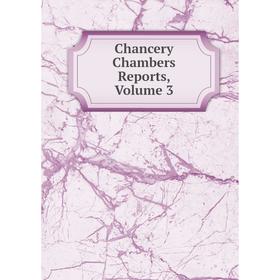 

Книга Chancery Chambers Reports, Volume 3
