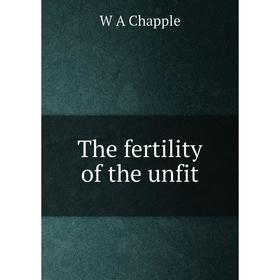 

Книга The fertility of the unfit
