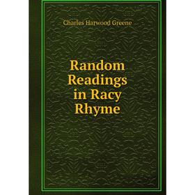 

Книга Random Readings in Racy Rhyme