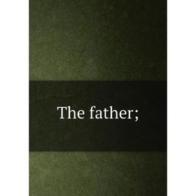 

Книга The father