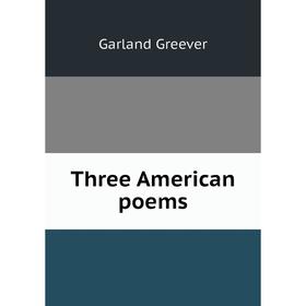 

Книга Three American poems