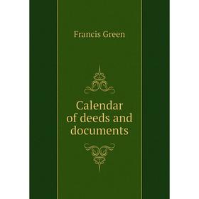 

Книга Calendar of deeds and documents