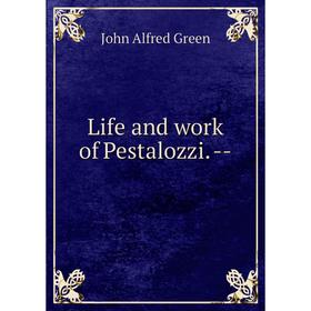 

Книга Life and work of Pestalozzi