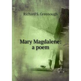 

Книга Mary Magdalene: a poem