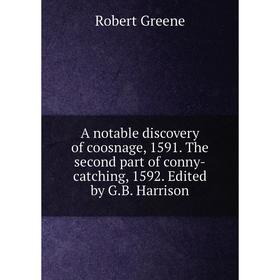 

Книга A notable discovery of coosnage, 1591. The second part of conny-catching, 1592. Edited by G.B. Harrison
