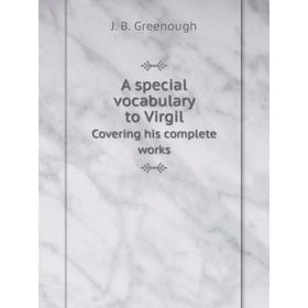 

Книга A special vocabulary to VirgilCovering his complete works