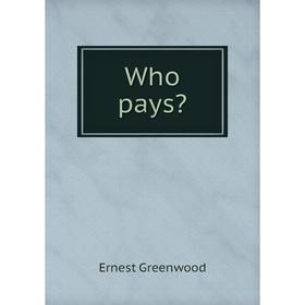 

Книга Who pays