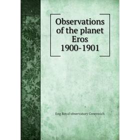 

Книга Observations of the planet Eros 1900-1901
