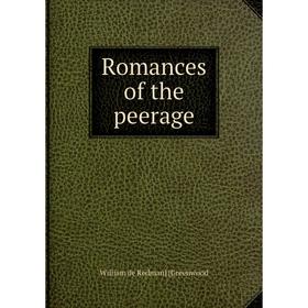 

Книга Romances of the peerage