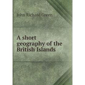 

Книга A short geography of the British Islands