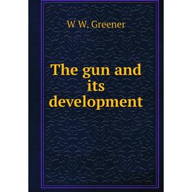 

Книга The gun and its development