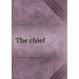 

Книга The chief
