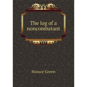 

Книга The log of a noncombatant