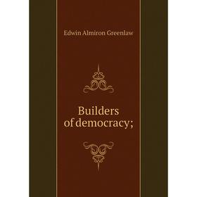 

Книга Builders of democracy