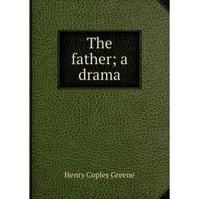 

Книга The father; a drama