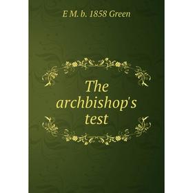 

Книга The archbishop's test