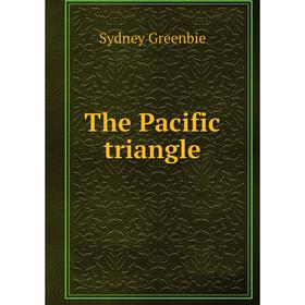

Книга The Pacific triangle