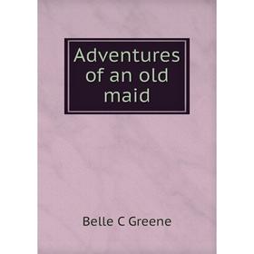 

Книга Adventures of an old maid