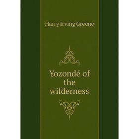 

Книга Yozondé of the wilderness