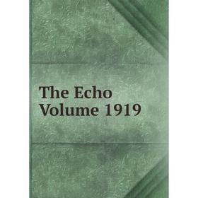 

Книга The Echo Volume 1919