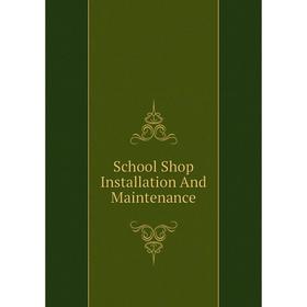 

Книга School Shop Installation And Maintenance