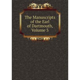 

Книга The Manuscripts of the Earl of Dartmouth, Volume 3