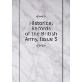 

Книга Historical Records of the British Army, Issue 3