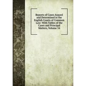 

Книга Reports of Cases Argued and Determined in the English Courts of Common Law: With Tables of the Cases and Principal Matters
