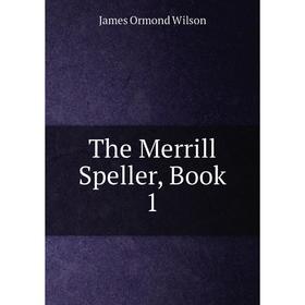 

Книга The Merrill Speller, Book 1