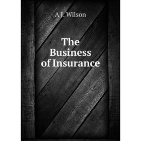 

Книга The Business of Insurance