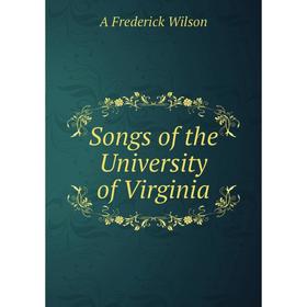

Книга Songs of the University of Virginia