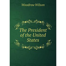 

Книга The President of the United States