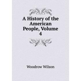 

Книга A History of the American People, Volume 4