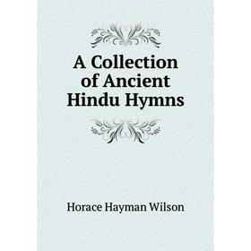 

Книга A Collection of Ancient Hindu Hymns