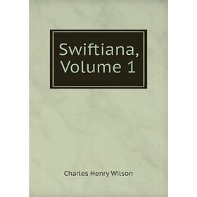 

Книга Swiftiana, Volume 1