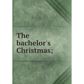 

Книга The bachelor's Christmas