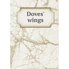

Книга Doves' wings