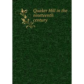 

Книга Quaker Hill in the nineteenth century