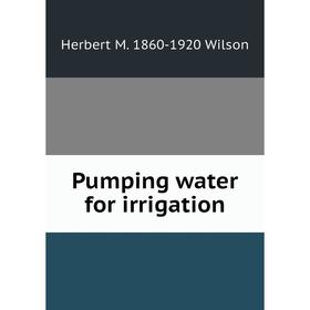 

Книга Pumping water for irrigation