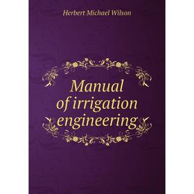 

Книга Manual of irrigation engineering