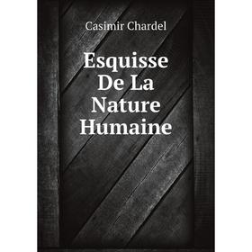 

Книга Esquisse De La Nature Humaine