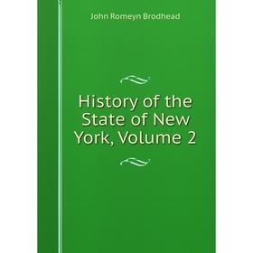

Книга History of the State of New York, Volume 2