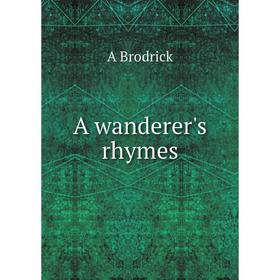 

Книга A wanderer's rhymes