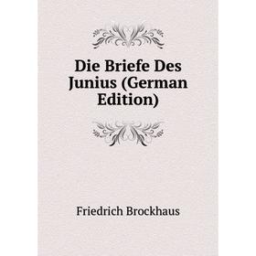 

Книга Die Briefe Des Junius (German Edition)