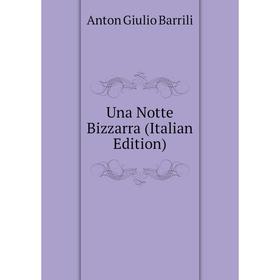 

Книга Una Notte Bizzarra (Italian Edition)